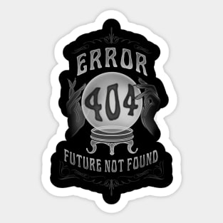 Future not found Sticker